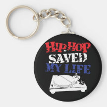 Hip Hop Saved My Life Key Chains