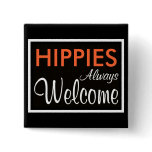 HIPPIES Always Welcome Pin