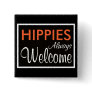 HIPPIES Always Welcome Pin