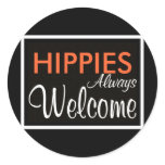 HIPPIES Always Welcome Round Stickers
