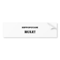 Hippopotami Rule Bumper Sticker