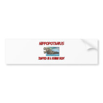 Hippopotamus trapped in a human body bumper stickers
