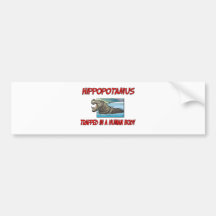 Hippopotamus trapped in a human body bumper stickers