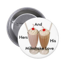 His And Hers, His, Hers, And, Milkshake Love Pinback Button