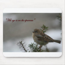 "His eye is on the sparrow" Mousepads