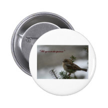 "His eye is on the sparrow" Pinback Buttons