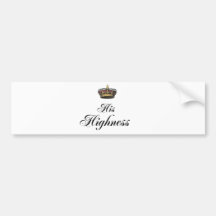 His Highness (part of his and hers set) Bumper Stickers