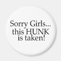 His Hunk Is Taken Fridge Magnets