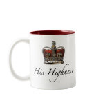His Majesty, His Highness Coffee Mug