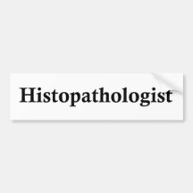 Histopathologist Bumper Sticker