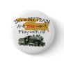 Historical Train Gifts--Hilarious sayings Pinback Button