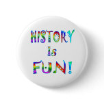 History is Fun! Pinback Buttons