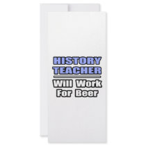 History Teacher...Will Work For Beer