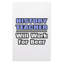 History Teacher...Will Work For Beer