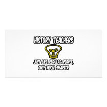History Teachers...Regular People, Only Smarter