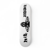 Hit Man Skateboard