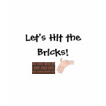 Hit the Brick t-shirts
