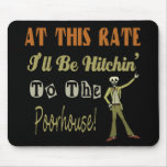 Hitchin To The Poorhouse Mouse Pad