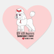 HIV/AiDS: Someone I Love Needs a Cure Heart Sticker