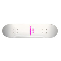 HIV Positive Skate Board Deck