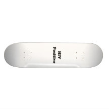 HIV Positive Skate Decks