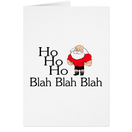 Ho Ho Ho Blah Blah Blah Christmas Greeting Cards