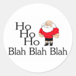 Ho Ho Ho Blah Blah Blah Christmas Round Stickers