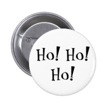 Ho! Ho! Ho! Chirstmas/ Insult Santa Button