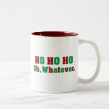 Ho Ho Ho Oh Whatever Coffee Mugs