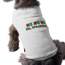 Ho Ho Ho Oh Whatever Dog Tshirt