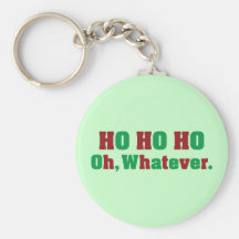 Ho Ho Ho Oh Whatever Keychain