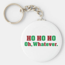 Ho Ho Ho Oh Whatever Keychains