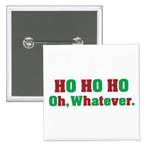 Ho Ho Ho Oh Whatever Pinback Button