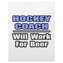 Hockey Coach...Will Work For Beer