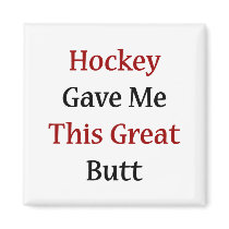 Hockey Gave Me This Great Butt