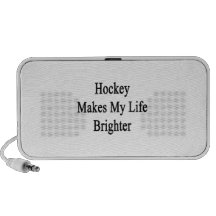 Hockey Makes My Life Brighter iPod Speakers
