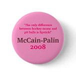 Hockey Moms & Pit Bulls & Lipstick McCain-Palin 08 buttons