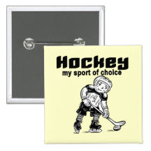 Hockey Sport of Choice Tshirts and Gifts Pinback Buttons