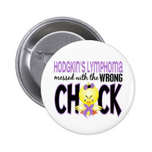 Hodgkins Lymphoma Messed With The Wrong Chick Pinback Buttons