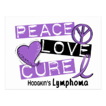 Hodgkin's Lymphoma PEACE LOVE CURE 1 Postcard