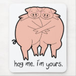 Hog Me mousepads
