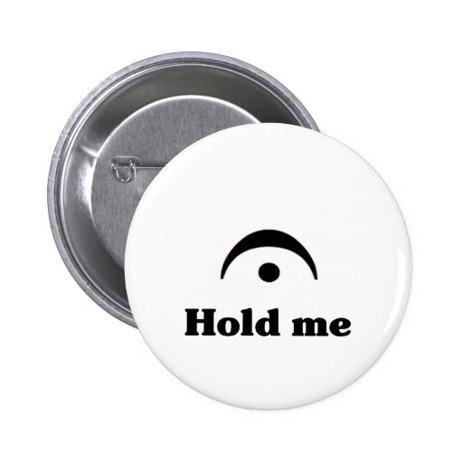 Hold Me: I'm a Fermata Buttons