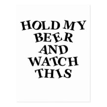 Hold My Beer Post Card
