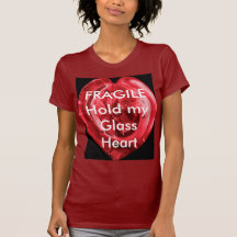 hold my glass heart valentine gcu, FRAGILEHold ... Tshirt