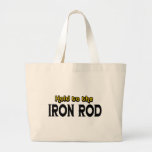Hold to the Iron Rod Tote Bag