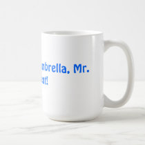 HOLD YOUR OWN UMBRELLA< MR> PRESIDENT mugs