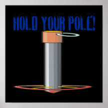 Hold Your Pole Posters