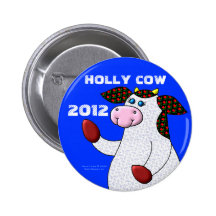 Holly Cow For President 2012 Pinback Buttons