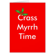 holly_leaf, Crass Myrrh Time Greeting Card