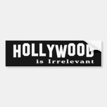 Hollywood is Irrelevant Bumper Stickers